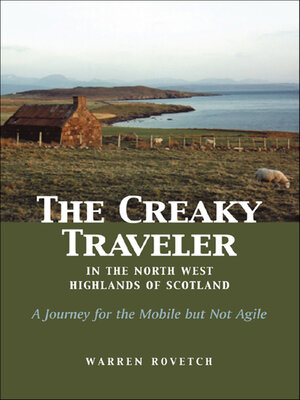 cover image of Creaky Traveler in the North West Highlands of Scotland